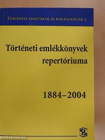 Történeti emlékkönyvek repertóriuma 1884-2004
