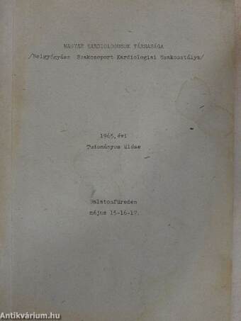 Magyar Kardiologusok Társasága 1965. évi Tudományos ülése Balatonfüreden május 15-16-17.