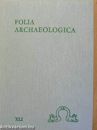 Folia Archaeologica XLI.