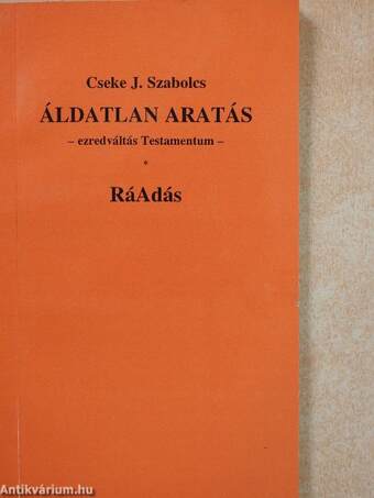 Áldatlan aratás/RáAdás (dedikált példány)