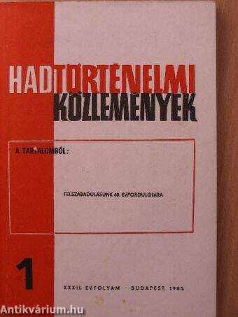 Hadtörténelmi Közlemények 1985/1.