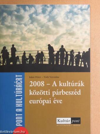 2008 - A kultúrák közötti párbeszéd európai éve