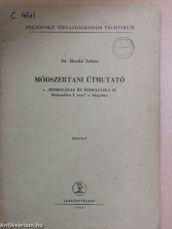 Módszertani útmutató a "Hidrológia és hidraulika II. Hidraulika I. rész" c. tárgyhoz