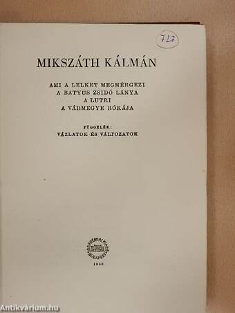 Ami a lelket megmérgezi/A batyus zsidó lánya/A lutri/A vármegye rókája/Az apám ismerősei/Nemzetes uraimék (Mácsik, a nagyerejű) I-II.