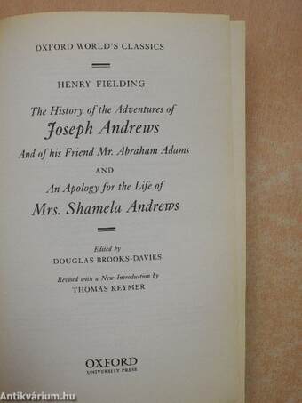 The History of the Adventures of Joseph Andrews And of his Friend Mr. Abraham Adams/An Apology for the Life of Mrs. Shamela Andrews 