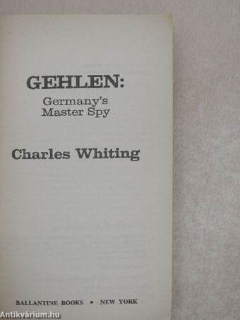 Gehlen: Germany's Master Spy