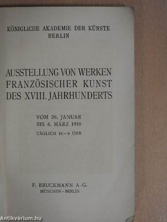 Ausstellung von Werken Französischer Kunst des XVIII. Jahrhunderts