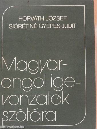 Magyar-angol igevonzatok szótára