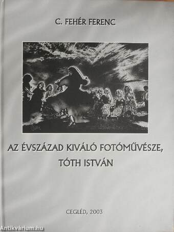 Az évszázad kiváló fotóművésze, Tóth István