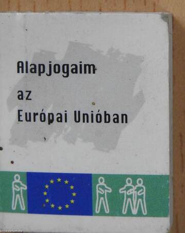 Alapjogaim az Európai Unióban (minikönyv)