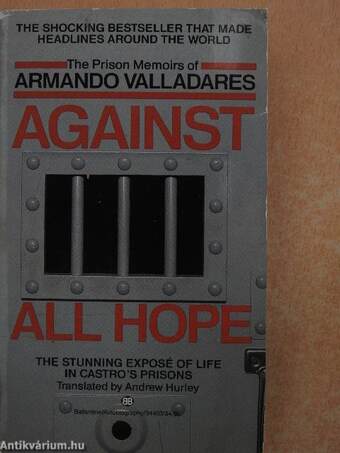 Against All Hope: The Prison Memoirs of Armando Valladares