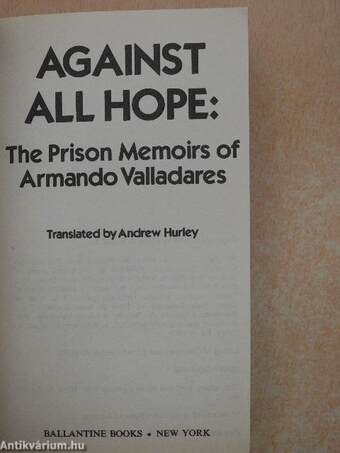 Against All Hope: The Prison Memoirs of Armando Valladares