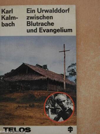 Ein Urwalddorf zwischen Blutrache und Evangelium