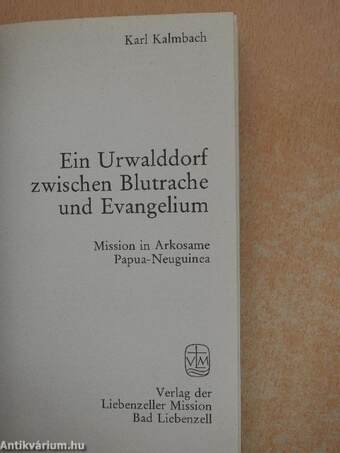 Ein Urwalddorf zwischen Blutrache und Evangelium