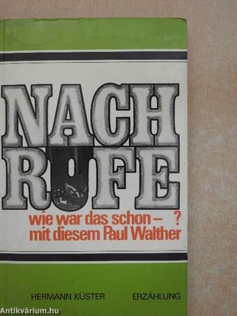 Nachrufe - Wie war das schon mit diesem Paul Walther?