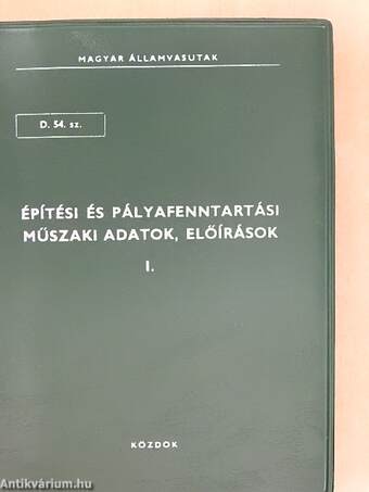 D. 54. sz. építési és pályafenntartási műszaki adatok, előírások I.