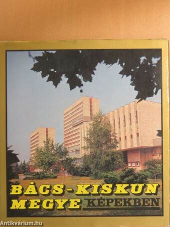 Bács-Kiskun megye képekben