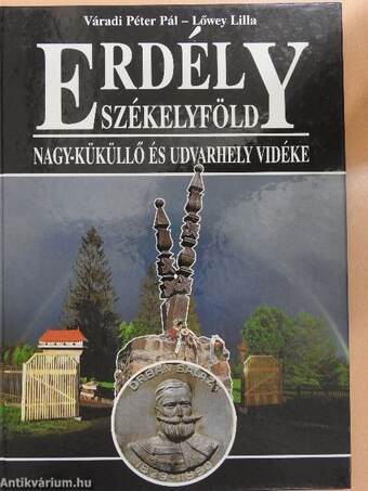 Erdély-Székelyföld - Nagy-Küküllő és Udvarhely vidéke