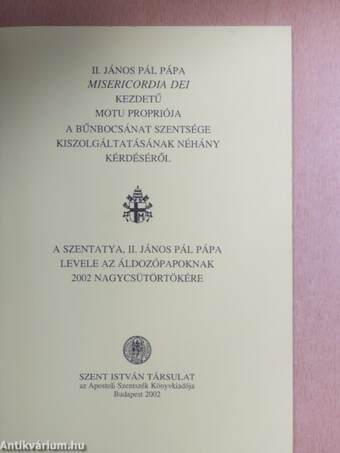 II. János Pál pápa Misericordia Dei kezdetű motu propriója a bűnbocsánat szentsége kiszolgáltatásának néhány kérdéséről/A Szentatya, II. János Pál pápa levele az áldozópapoknak 2002 nagycsütörtökére