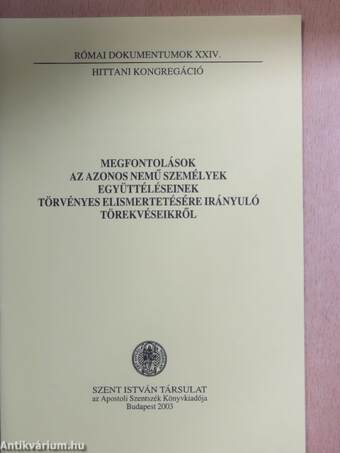 Megfontolások az azonos nemű személyek együttéléseinek törvényes elismertetésére irányuló törekvéseikről