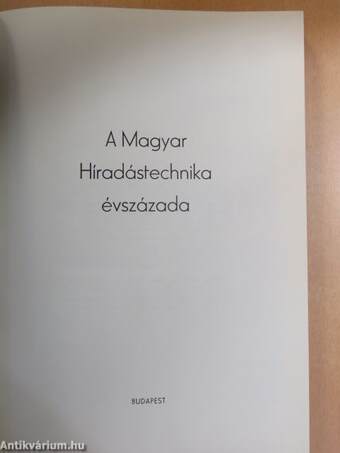 A Magyar Híradástechnika évszázada