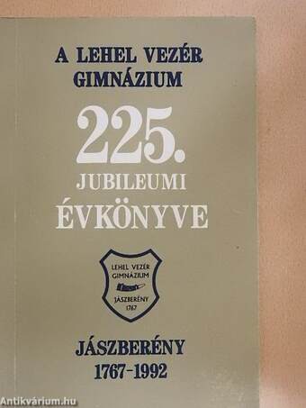 A Lehel Vezér Gimnázium 225. jubileumi évkönyve