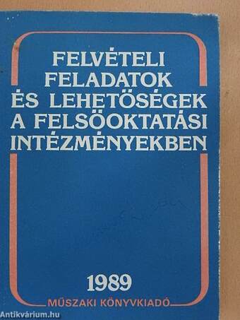 Felvételi feladatok és lehetőségek a felsőoktatási intézményekben 1989