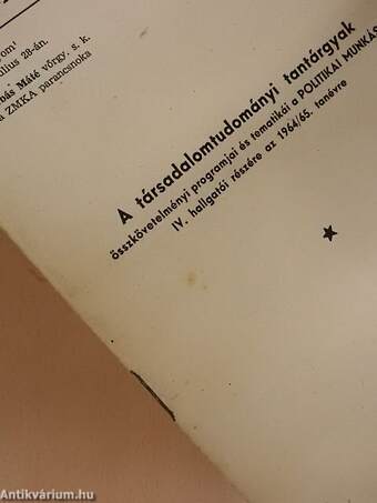 A társadalomtudományi tantárgyak összkövetelményi programjai és tematikái a Politikai Munkás IV. hallgatói részére az 1964/65. tanévre