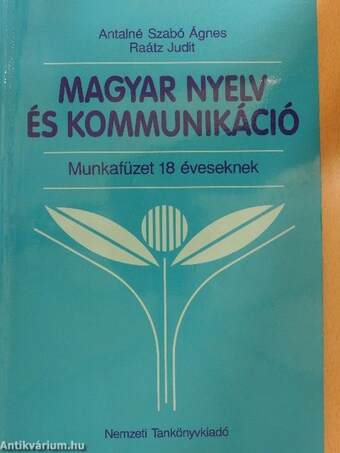 Magyar nyelv és kommunikáció - Munkafüzet 18 éveseknek