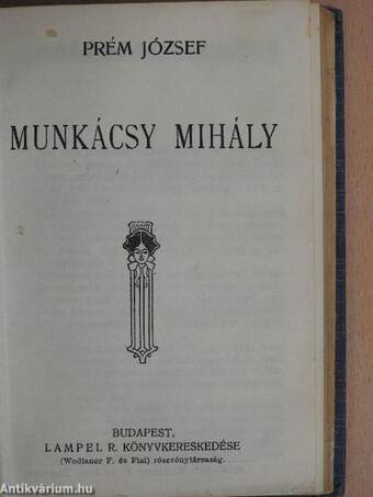 Andrássy Gyula gróf/Gróf Batthyány Lajos élete/Erzsébet királynéról/Munkácsy Mihály/Gróf Széchenyi István