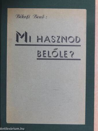 Mi hasznod belőle?