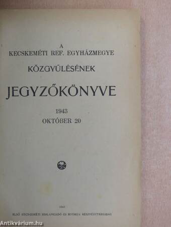 A kecskeméti ref. egyházmegye közgyűlésének jegyzőkönyve 1943 október 20