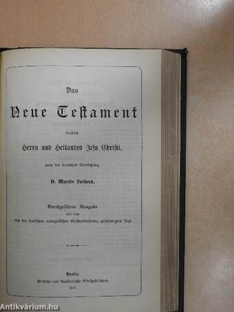 Die Bibel oder die ganze Heilige Schrift des Alten u. Neuen Testaments/Das Neue Testament unsers Herrn und Heilandes Jesu Christi (gótbetűs)