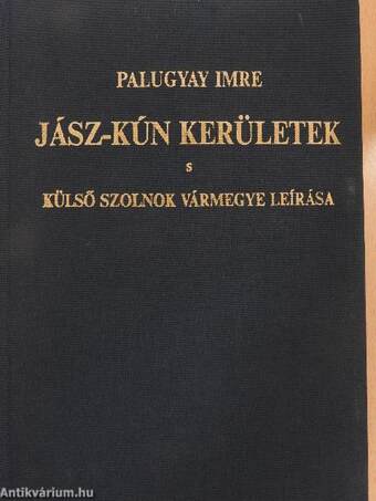 Jász-Kún kerületek s Külső Szolnok vármegye leirása