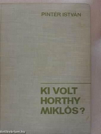 Ki volt Horthy Miklós?