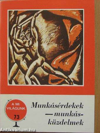 Munkásérdekek - munkásküzdelmek