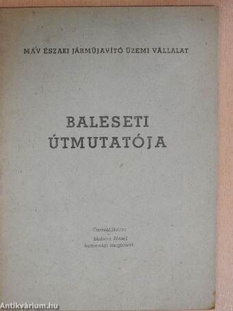 MÁV Északi Járműjavító Üzemi Vállalat baleseti útmutatója