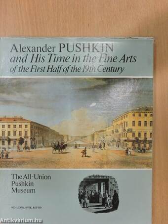 Alexender Pushkin and His Time in the Fine Arts of the First Half of the 19th Century