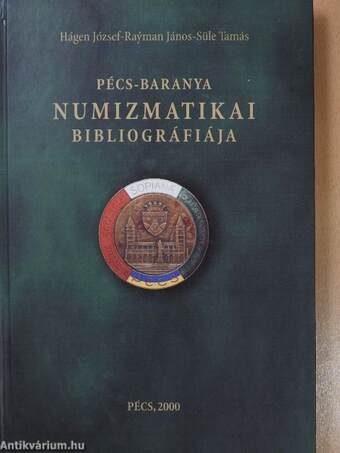 Pécs-Baranya numizmatikai bibliográfiája (dedikált példány)