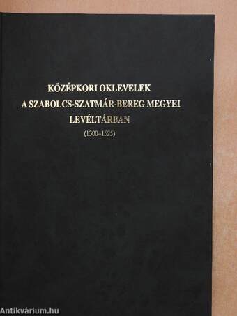 Középkori oklevelek a Szabolcs-Szatmár-Bereg megyei levéltárban