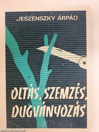 Oltás, szemzés, dugványozás