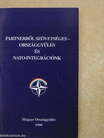 Partnerből szövetséges-országgyűlés és Nato-integrációnk