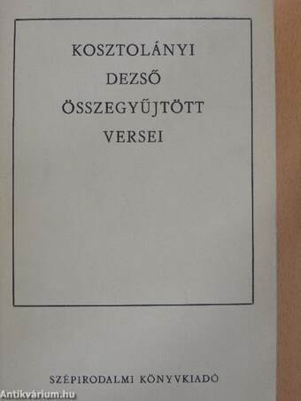 Kosztolányi Dezső összegyűjtött versei I-II.