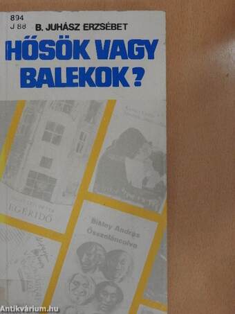 Hősök vagy balekok?