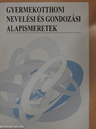 Gyermekotthoni nevelési és gondozási alapismeretek