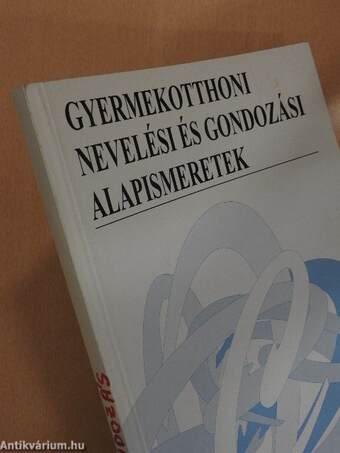 Gyermekotthoni nevelési és gondozási alapismeretek