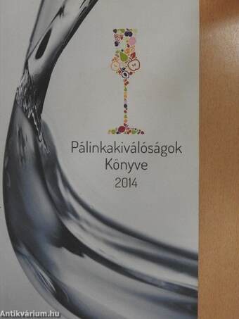 Pálinkakiválóságok Könyve 2014