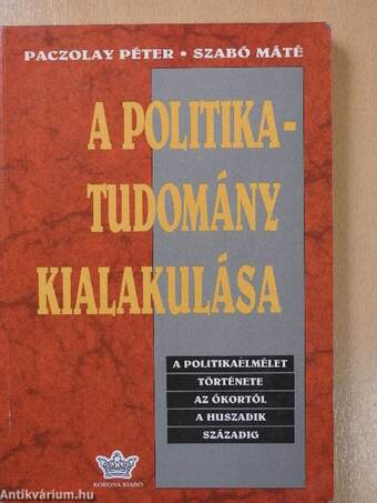 A politikatudomány kialakulása (dedikált példány)