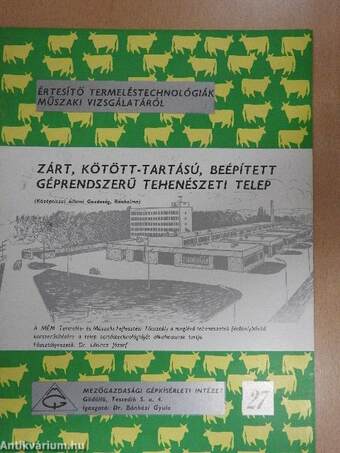 Zárt, kötött-tartású, beépített géprendszerű tehenészeti telep