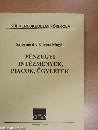 Pénzügyi intézmények, piacok, ügyletek